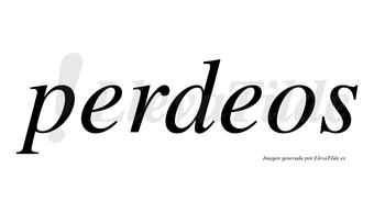 Perdeos  no lleva tilde con vocal tónica en la segunda «e»