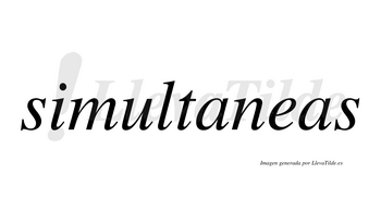 Simultaneas  no lleva tilde con vocal tónica en la «e»