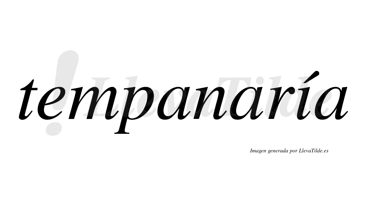 Tempanaría  lleva tilde con vocal tónica en la "i"