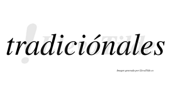 Tradiciónales lleva tilde con vocal tónica en la «o»