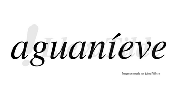 Aguaníeve lleva tilde con vocal tónica en la «i»