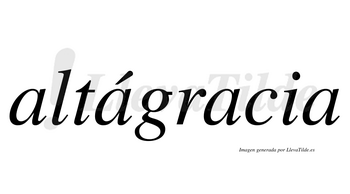 Altágracia  lleva tilde con vocal tónica en la segunda «a»