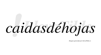 Caidasdéhojas lleva tilde con vocal tónica en la «e»