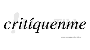 Critíquenme lleva tilde con vocal tónica en la segunda «i»