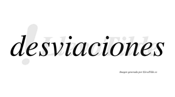 Desviaciones  no lleva tilde con vocal tónica en la «o»