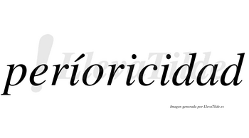 Períoricidad  lleva tilde con vocal tónica en la primera «i»