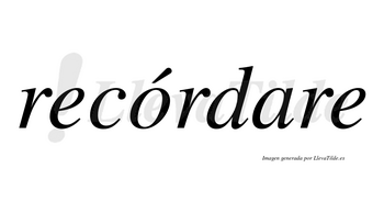 Recórdare  lleva tilde con vocal tónica en la «o»