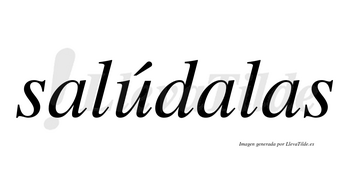 Salúdalas lleva tilde con vocal tónica en la «u»