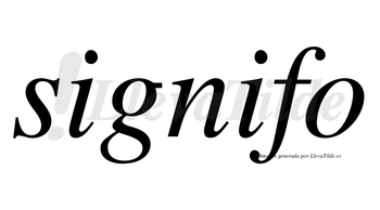 Signifo no lleva tilde con vocal tónica en la segunda «i»