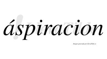 Áspiracion lleva tilde con vocal tónica en la primera «a»