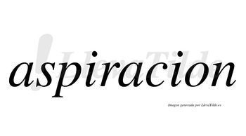 Aspiracion  no lleva tilde con vocal tónica en la segunda «a»