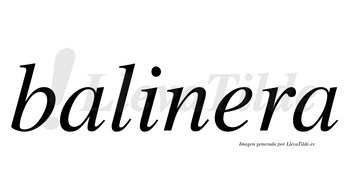 Balinera no lleva tilde con vocal tónica en la «e»