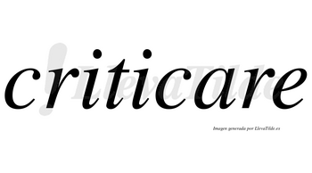 Criticare no lleva tilde con vocal tónica en la «a»