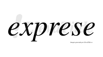 Exprese no lleva tilde con vocal tónica en la segunda «e»