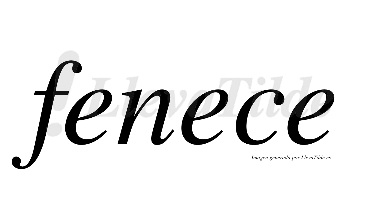 ¿Lleva tilde fenece? | LlevaTilde.es