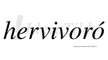 Hervivoró  lleva tilde con vocal tónica en la segunda «o»