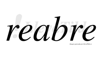 Reabre  no lleva tilde con vocal tónica en la «a»