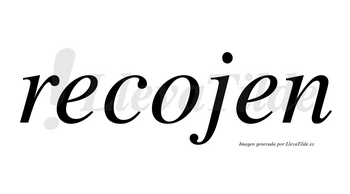 Recojen no lleva tilde con vocal tónica en la «o»