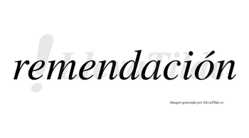 Remendación lleva tilde con vocal tónica en la «o»