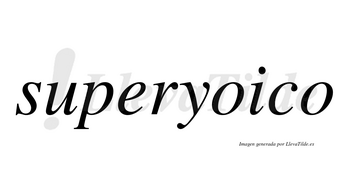 Superyoico no lleva tilde con vocal tónica en la primera «o»