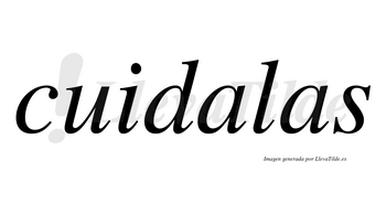 Cuidalas no lleva tilde con vocal tónica en la primera «a»