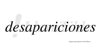 Desapariciones  no lleva tilde con vocal tónica en la «o»