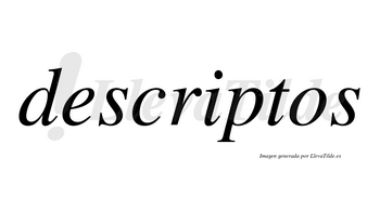 Descriptos no lleva tilde con vocal tónica en la «i»