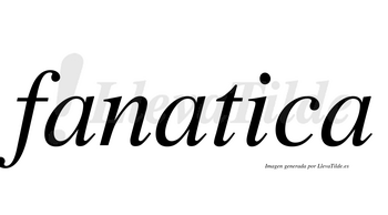 Fanatica  no lleva tilde con vocal tónica en la «i»