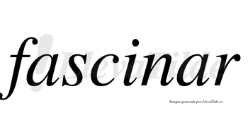 Fascinar  no lleva tilde con vocal tónica en la segunda «a»