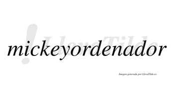 Mickeyordenador  no lleva tilde con vocal tónica en la segunda «o»