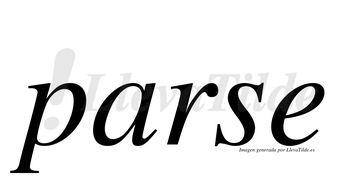Parse  no lleva tilde con vocal tónica en la «a»