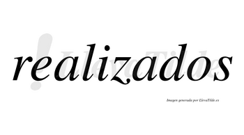 Realizados  no lleva tilde con vocal tónica en la segunda «a»