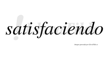 Satisfaciendo no lleva tilde con vocal tónica en la «e»