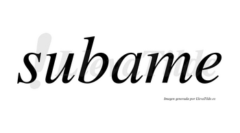 Subame no lleva tilde con vocal tónica en la «a»
