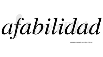 Afabilidad no lleva tilde con vocal tónica en la tercera «a»
