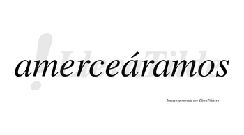 Amerceáramos  lleva tilde con vocal tónica en la segunda «a»