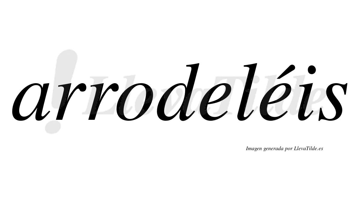 Arrodeléis  lleva tilde con vocal tónica en la segunda "e"