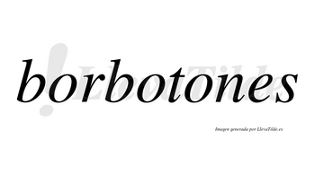 Borbotones no lleva tilde con vocal tónica en la tercera «o»