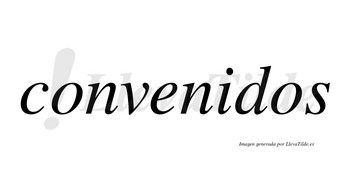 Convenidos  no lleva tilde con vocal tónica en la «i»