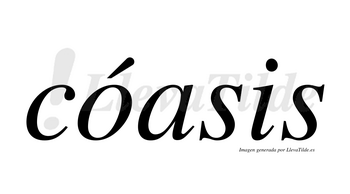 Cóasis  lleva tilde con vocal tónica en la «o»