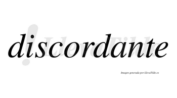 Discordante no lleva tilde con vocal tónica en la «a»