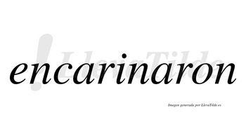 Encarinaron  no lleva tilde con vocal tónica en la segunda «a»