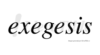 Exegesis no lleva tilde con vocal tónica en la tercera «e»
