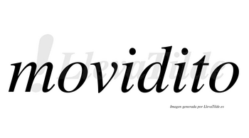 Movidito  no lleva tilde con vocal tónica en la segunda «i»