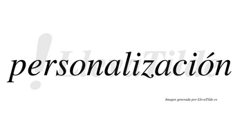 Personalización  lleva tilde con vocal tónica en la segunda «o»