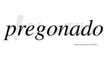 Pregonado no lleva tilde con vocal tónica en la «a»