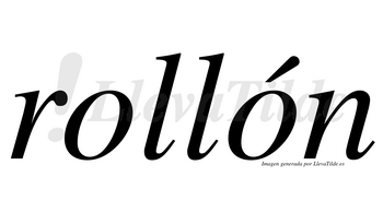 Rollón  lleva tilde con vocal tónica en la segunda «o»