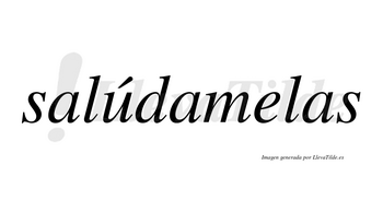 Salúdamelas lleva tilde con vocal tónica en la «u»