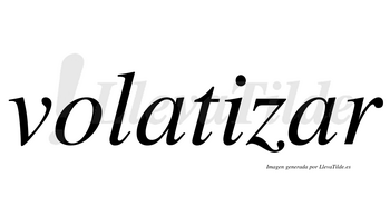 Volatizar  no lleva tilde con vocal tónica en la segunda «a»
