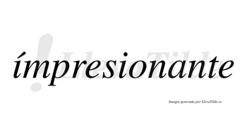 Ímpresionante lleva tilde con vocal tónica en la primera «i»